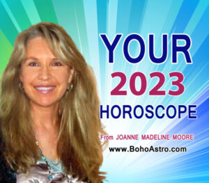 Annual Horoscopes 2023 from top media astrologer Joanne Madeline Moore.